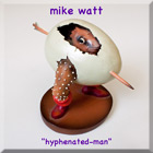 mike watt's 'hyphenated-man'
