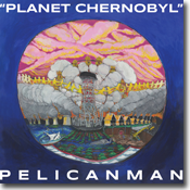 pelicanman's 'planet chernobyl' - cover art by tanya haden