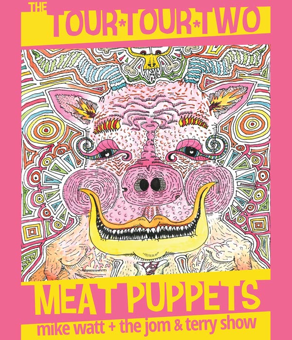 meat puppets and mike watt + the jom & terry show 'the tour tour two' (2017) - flyer by cris kirkwood